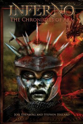 Chronicles of Ara: Inferno, by Joel Eisenberg and Stephen Hillard